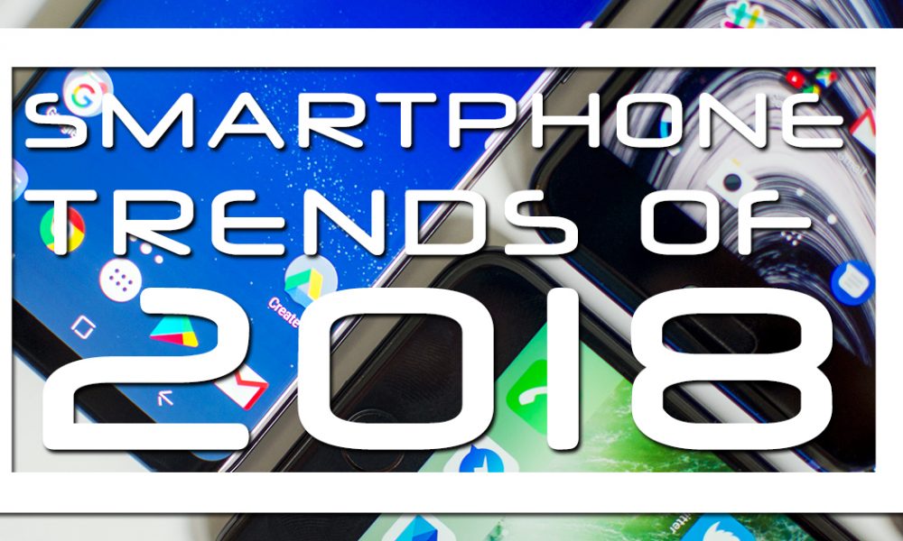 SMARTPHONE-TRENDS-OF-2018